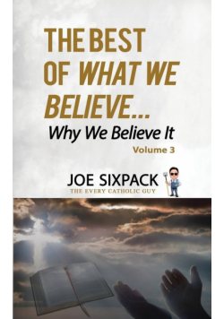 The Best of What We Believe... Why We Believe It