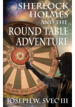 Sherlock Holmes and the Round Table Adventure.