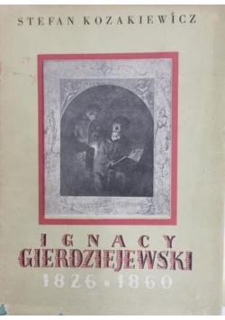 Ignacy Gierdziejewski 1826 - 1860