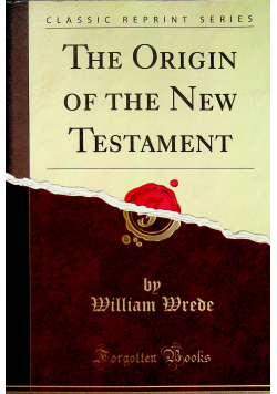 The origin of the new testament reprint 1909r