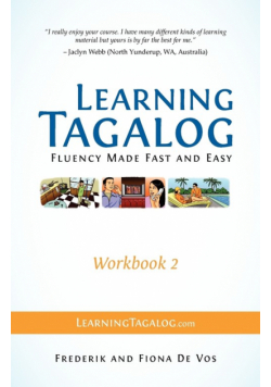 Learning Tagalog - Fluency Made Fast and Easy - Workbook 2 (Book 5 of 7)