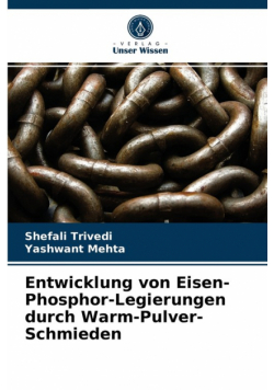Entwicklung von Eisen-Phosphor-Legierungen durch Warm-Pulver-Schmieden