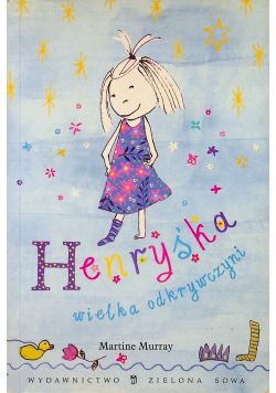 Henryśka  wielka odkrywczyni