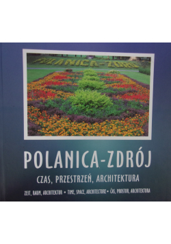 Polanica - Zdrój czas przestrzeń architektura