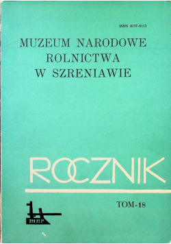 Muzeum Narodowe Rolnictwa w Szreniawie Tom 18