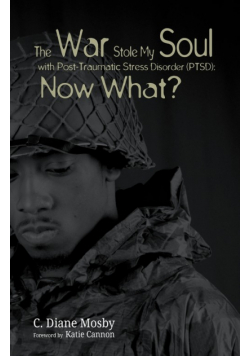 The War Stole My Soul with Post-Traumatic Stress Disorder (PTSD)