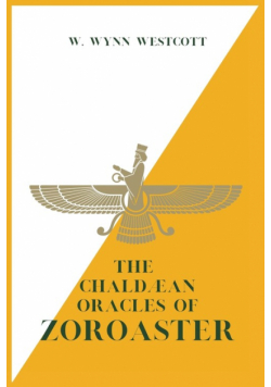 The Chaldæan Oracles of ZOROASTER