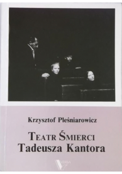Teatr śmierci Tadeusza Kantora