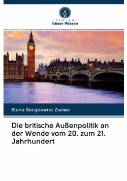Die britische Außenpolitik an der Wende vom 20. zum 21. Jahrhundert