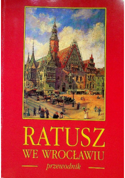 Ratusz we Wrocławiu przewodnik
