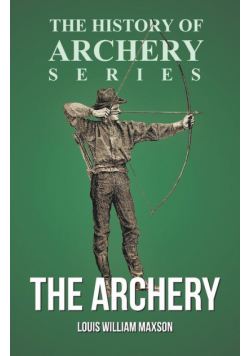 The Archery (History of Archery Series)
