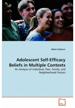 Adolescent Self-Efficacy Beliefs in Multiple Contexts