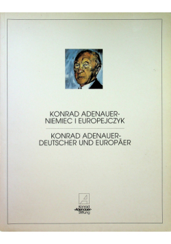 Konrad Adenauer Niemiec i Europejczyk