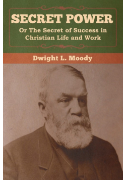 Secret Power or The Secret of Success in Christian Life and Work