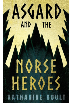 Asgard & the Norse Heroes