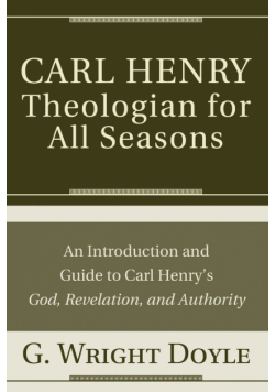 Carl Henry-Theologian for All Seasons