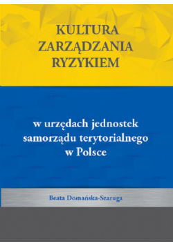 Kultura zarządzania ryzykiem w urzędach jednostek samorządu terytorialnego w Polsce