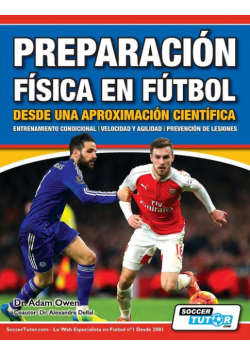 Preparación Física en Fútbol desde una Aproximación Científica - Entrenamiento condicional | Velocidad y agilidad | Prevención de lesiones