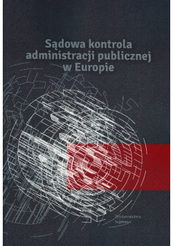 Sądowa kontrola administracji publicznej w Europie
