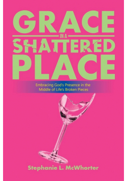 Grace in a Shattered Place