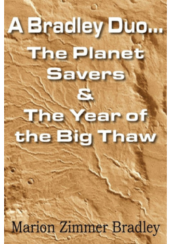 A Bradley Duo... the Planet Savers & the Year of the Big Thaw