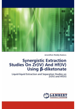 Synergistic Extraction Studies on Zr(iv) and Hf(iv) Using -Diketonate