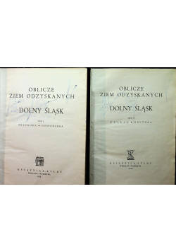 Oblicze ziem odzyskanuch Dolny Śląsk Tom I i II 1948 r