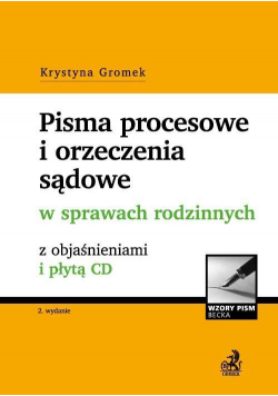Pisma procesowe i orzeczenia sądowe w sprawach rodzinnych z objaśnieniami i płytą CD