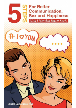 5 Steps for Better Communication, Sex and Happiness