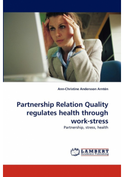 Partnership Relation Quality Regulates Health Through Work-Stress