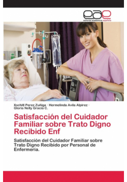 Satisfacción del Cuidador Familiar sobre Trato Digno Recibido Enf