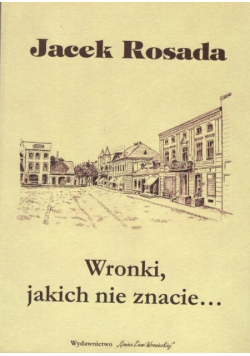 Wronki jakich nie znacie