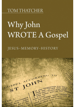 Why John Wrote a Gospel