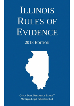 Illinois Rules of Evidence; 2018 Edition