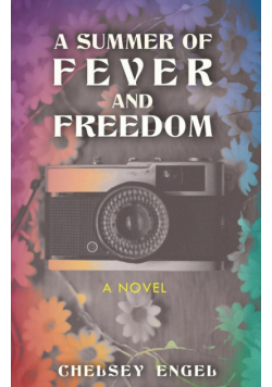 A Summer of Fever and Freedom