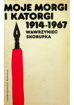Moje morgi i katorgi 1914 1967