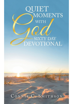 Quiet Moments with God  Sixty Day Devotional