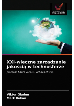 XXI-wieczne zarządzanie jakością w technosferze