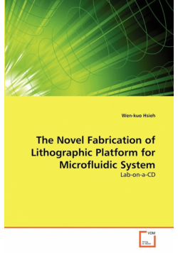 The Novel Fabrication of Lithographic Platform for Microfluidic System