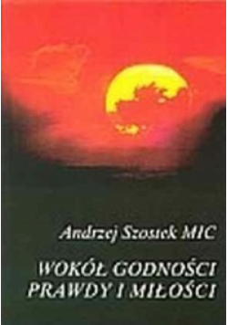 Wokół godności prawdy i miłości