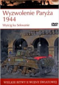 Wielkie bitwy II Wojny Światowej Wyzwolenie Paryża 1944 z DVD