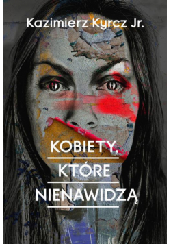 Kobiety, które nienawidzą