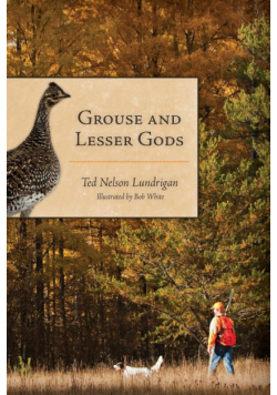 Grouse and Lesser Gods