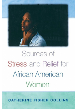 Sources of Stress and Relief for African American Women