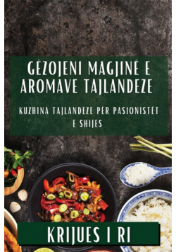 Gëzojeni Magjinë e Aromave Tajlandeze