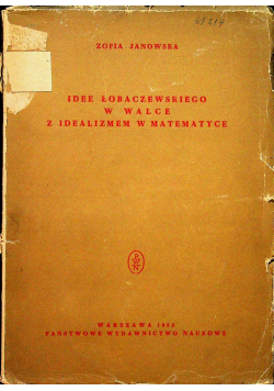 Idee Łobaczewskiego w walce z idealizmem w matematyce