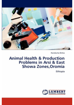 Animal Health & Production Problems in Arsi & East Showa Zones, Oromia