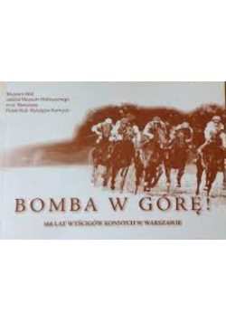Bomba w górę 166 lat wyścigów konnych w Warszawie