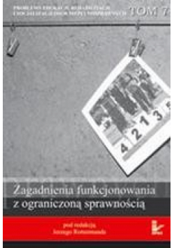 Problemy edukacji, rehabilitacji i socjalizacji osób niepełnosprawnych, t. 7