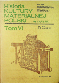 Historia kultury materialnej polski Tom VI
